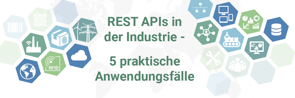 Nutzung von REST APIs in der Industrie - 5 praktische Anwendungsfälle